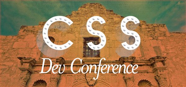 CSS Dev Conf - San Antonio, Texas - October 17-18