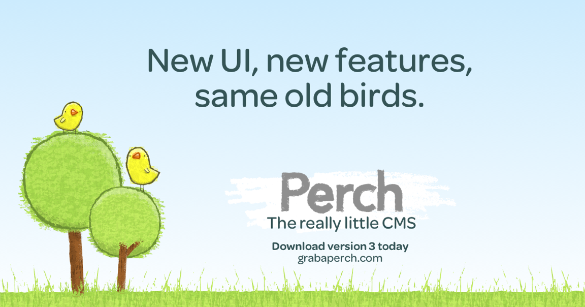 Perch 3 has landed. What's new for the really little CMS?